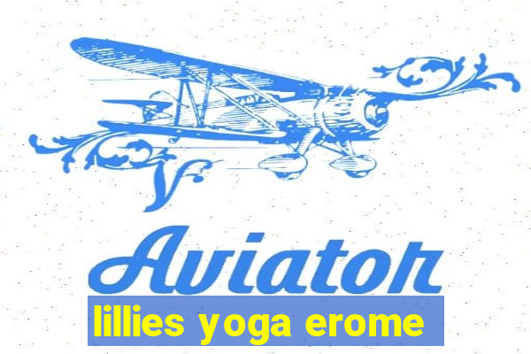 lillies yoga erome